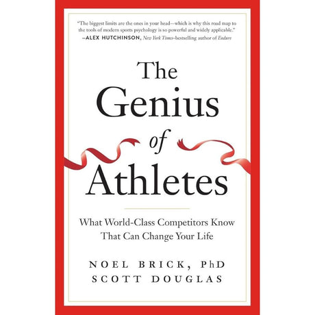 The Genius of Athletes: What World-Class Competitors Know That Can Change Your Life.