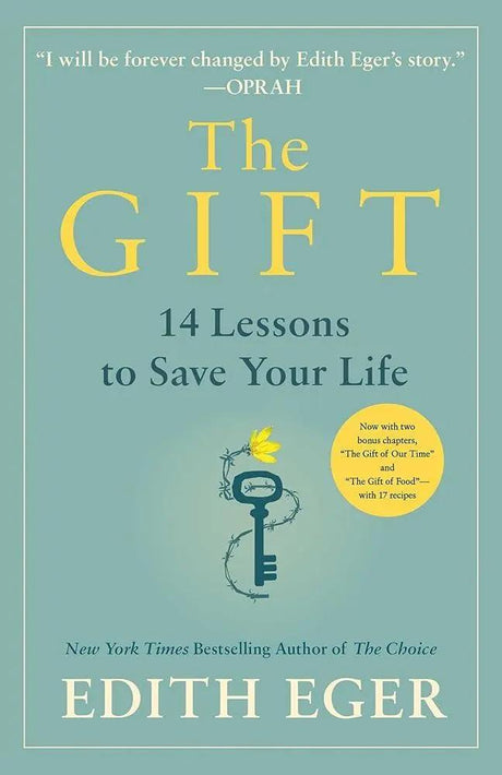 The Gift: 14 Lessons to Save Your Life by Dr. Edith Eva Eger