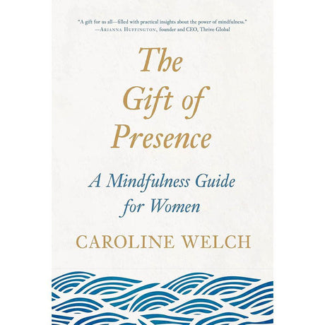 The Gift of Presence: A Mindfulness Guide for Women
