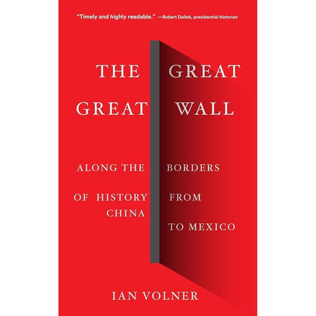 The Great Great Wall: Along the Borders of History from China to Mexico