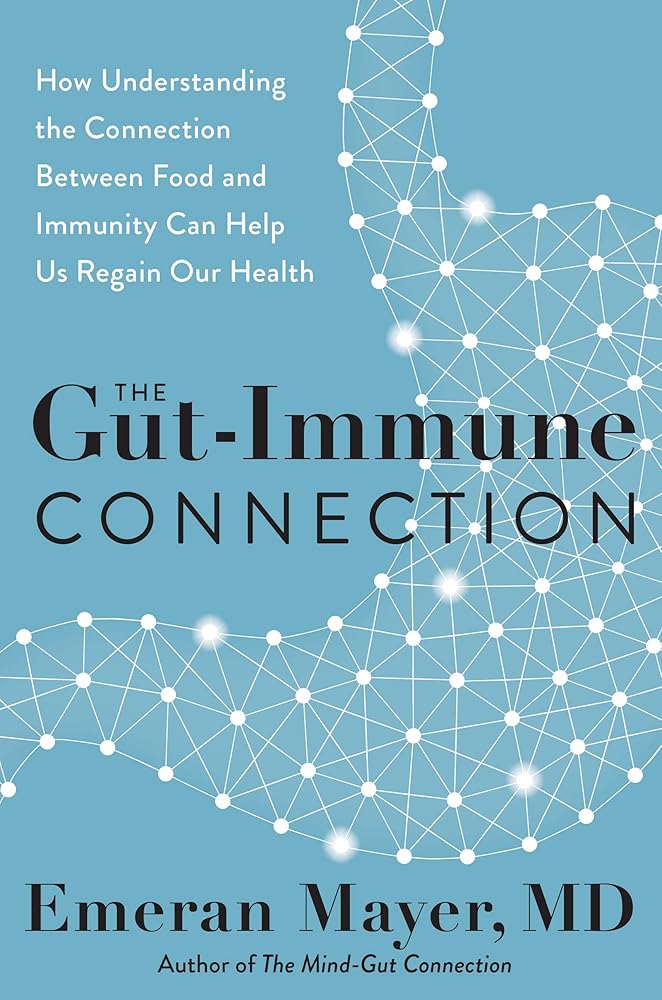 The Gut-Immune Connection: How Understanding the Connection Between Food and Immunity Can Help Us Regain Our Health.