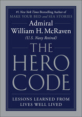 The Hero Code: Lessons Learned from Lives Well Lived