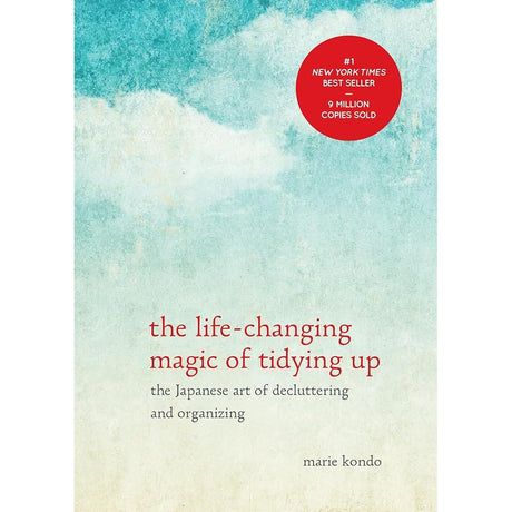 The Life-Changing Magic of Tidying Up: The Japanese Art of Decluttering and Organizing by Marie Kondō