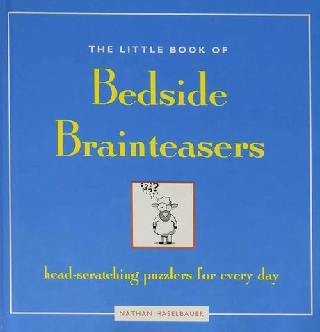 The Little Book of Bedside Brainteasers head-scratching puzzlers for every day by Nathan Haselbauer