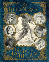 The Little Mermaid: Guide to Merfolk by Eric Geron