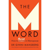The M Word: How to thrive in menopause