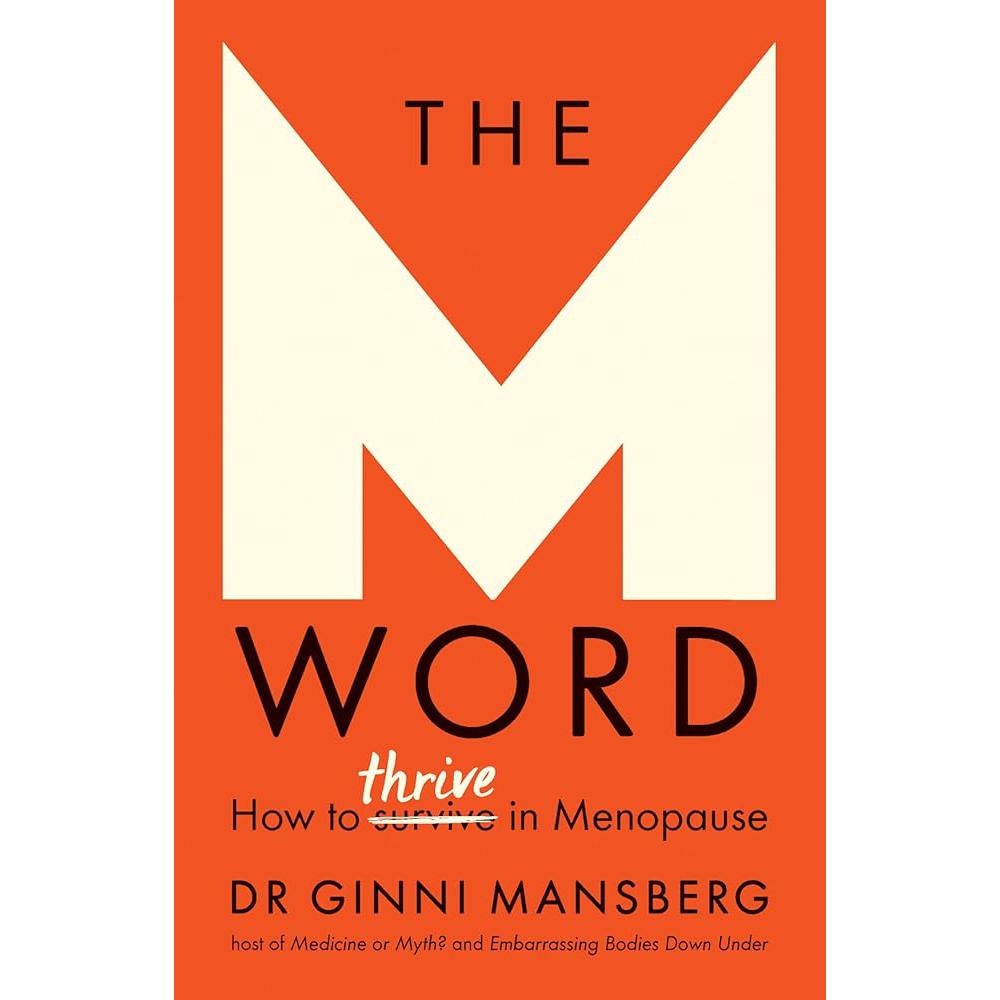 The M Word: How to thrive in menopause Dr. Ginni Mansberg