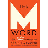 The M Word: How to thrive in menopause Dr. Ginni Mansberg