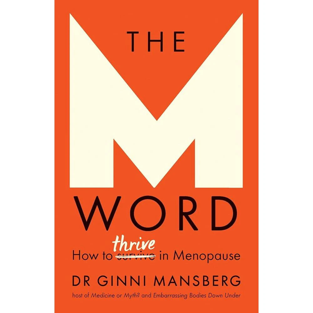 The M Word: How to thrive in menopause.