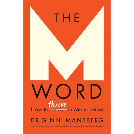The M Word: How to thrive in menopause.