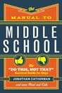 The Manual to Middle School: The "Do This, Not That" Revell