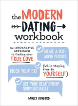 The Modern Dating Workbook: An Interactive Approach to Finding Your True Love (While Staying True to Yourself) by Molly Burford