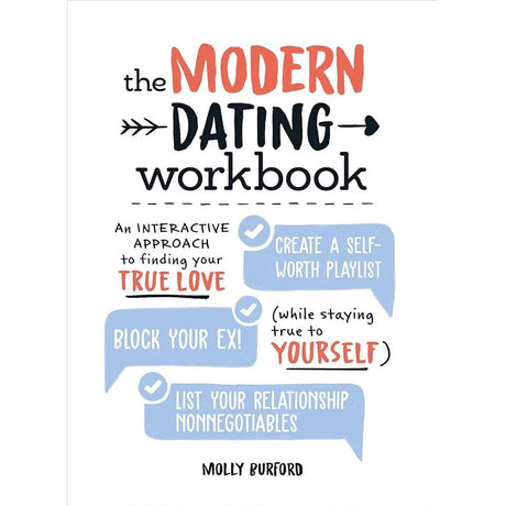 The Modern Dating Workbook: An Interactive Approach to Finding Your True Love (While Staying True to Yourself).