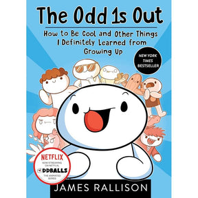 The Odd 1s Out: How to Be Cool and Other Things I Definitely Learned from Growing Up