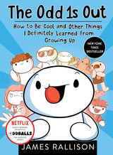 The Odd 1s Out: How to Be Cool and Other Things I Definitely Learned from Growing Up.