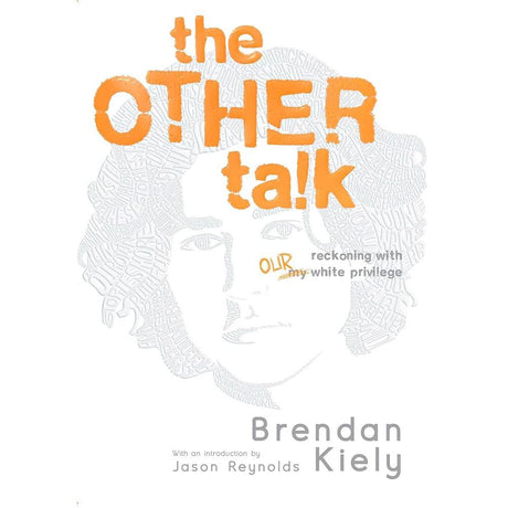 The Other Talk: Reckoning with Our White Privilege.