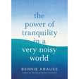 The Power of Tranquility in a Very Noisy World.