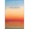 The Rise: Creativity, the Gift of Failure, and the Search for Mastery by Sarah Lewis