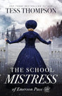 The School Mistress (Emerson Pass) by Tess Thompson