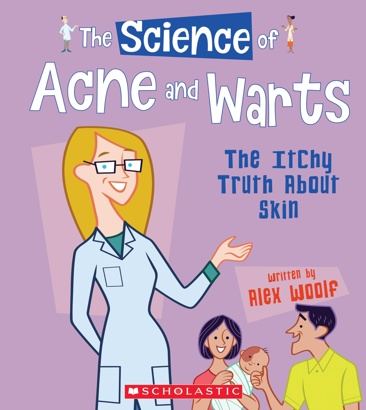The Science of Acne and Warts: The Itchy Truth About Skin (The Science of the Body) by Alex Woolf