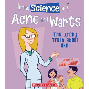 The Science of Acne and Warts: The Itchy Truth About Skin (The Science of the Body) by Alex Woolf