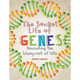 The Secret Life of Genes: Decoding the Blueprint of Life by Derek Harvey