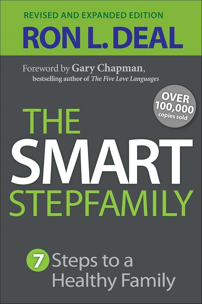 The Smart Stepfamily: Seven Steps to a Healthy Family.