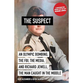 The Suspect: An Olympic Bombing, the FBI, the Media, and Richard Jewell, the Man Caught in the Middle