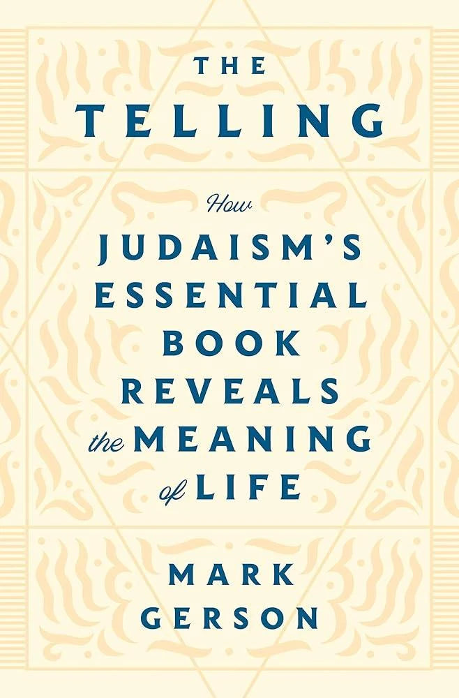 The Telling: How Judaism's Essential Book Reveals the Meaning of.