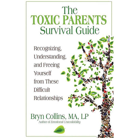 The Toxic Parents Survival Guide: Recognizing, Understanding, and Freeing Yourself from These Difficult Relationships.