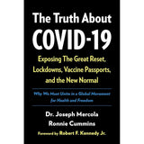 The Truth About COVID-19: Exposing The Great Reset, Lockdowns, Vaccine Passports, and the New Normal