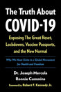 The Truth About COVID-19: Exposing The Great Reset, Lockdowns, Vaccine.