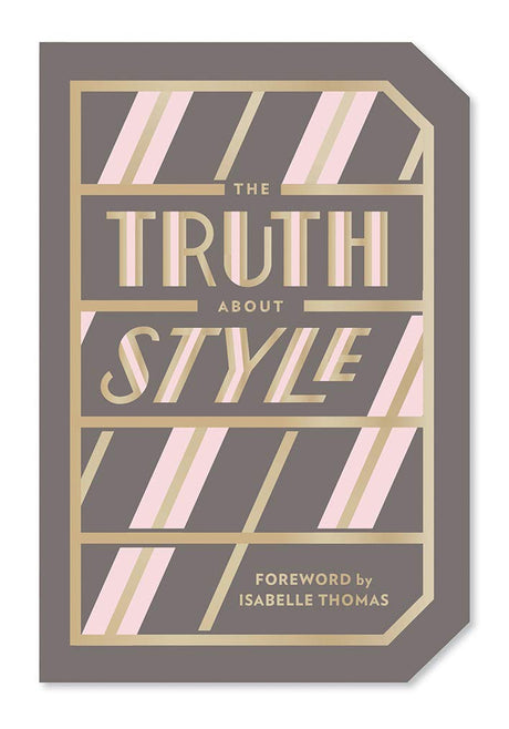 The Truth About Style: Quote Gift Book by Abrams Noterie, Emily Macaux, Isabelle Thomas