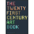 The Twenty First Century Art Book by David Trigg, Eliza Williams, Jonathan Griffin