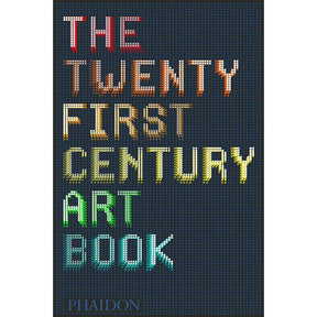 The Twenty First Century Art Book by David Trigg, Eliza Williams, Jonathan Griffin