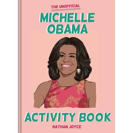 The Unofficial Michelle Obama Activity Book by Nathan Joyce