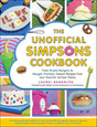 The Unofficial Simpsons Cookbook: From Krusty Burgers to Marge's Pretzels by Laurel Randolph, Bill Oakley