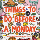 Things to Do Before a Monday by Syd Veverka