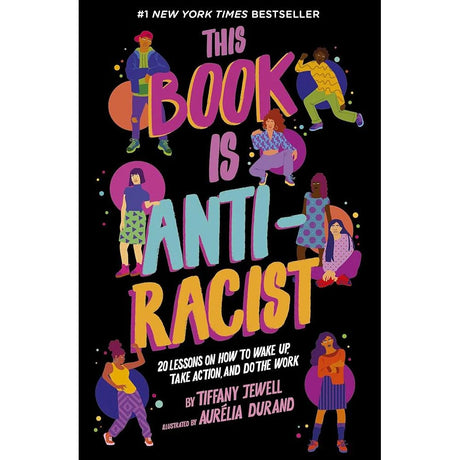 This Book Is Anti-Racist: 20 Lessons on How to Wake.