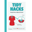 Tidy Hacks: Handy Hints to Make Life Easier