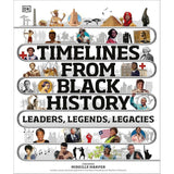 Timelines from Black History: Leaders, Legends, Legacies (DK Children's Timelines) by DK, Mireille Harper