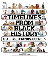 Timelines from Black History: Leaders, Legends, Legacies (DK Children's Timelines) DK, Mireille Harper