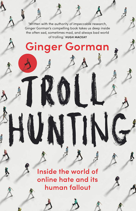 Troll Hunting: Inside the World of Online Hate