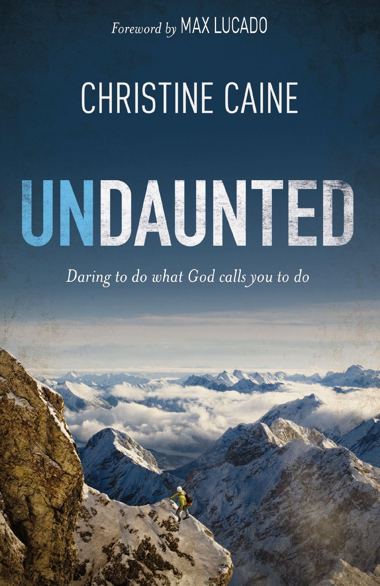 Undaunted: Daring to do what God calls you to do