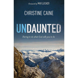 Undaunted: Daring to do what God calls you to do