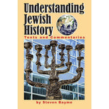 Understanding Jewish History: Texts and Commentaries by Steven Bayme
