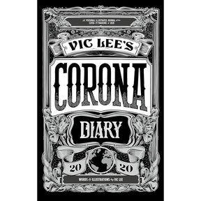 Vic Lee's Corona Diary: A personal illustrated journal of the COVID-19 pandemic of 2020 by Vic Lee