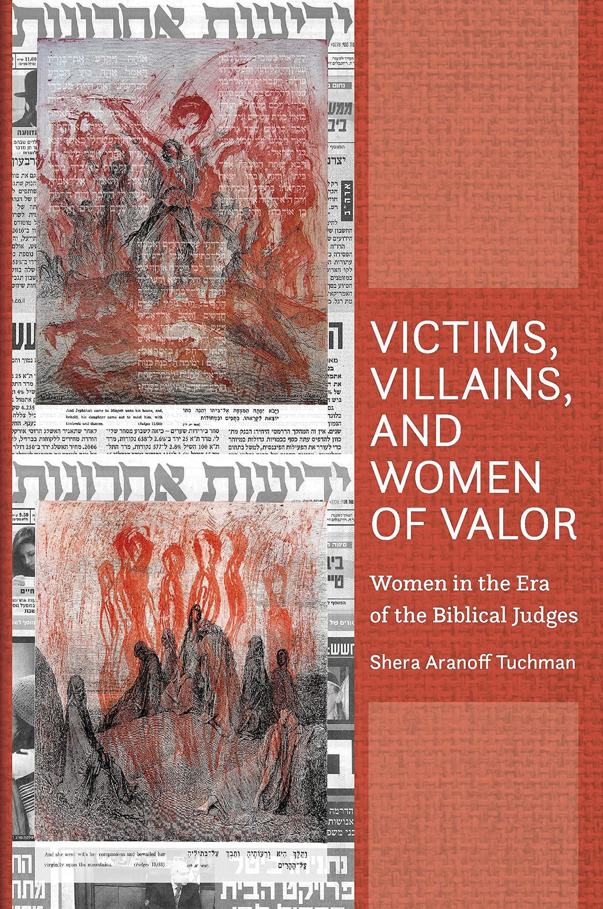 Victims, Villains and Women of Valor: Women in the Era of the Biblical Judges by Shera Aranoff Tuchman