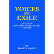 Voices in Exile: A Study in Sephardic Intellectual History (The Library of Sephardic History and Thought) by Marc D. Angel
