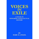 Voices in Exile: A Study in Sephardic Intellectual History (The Library of Sephardic History and Thought) by Marc D. Angel
